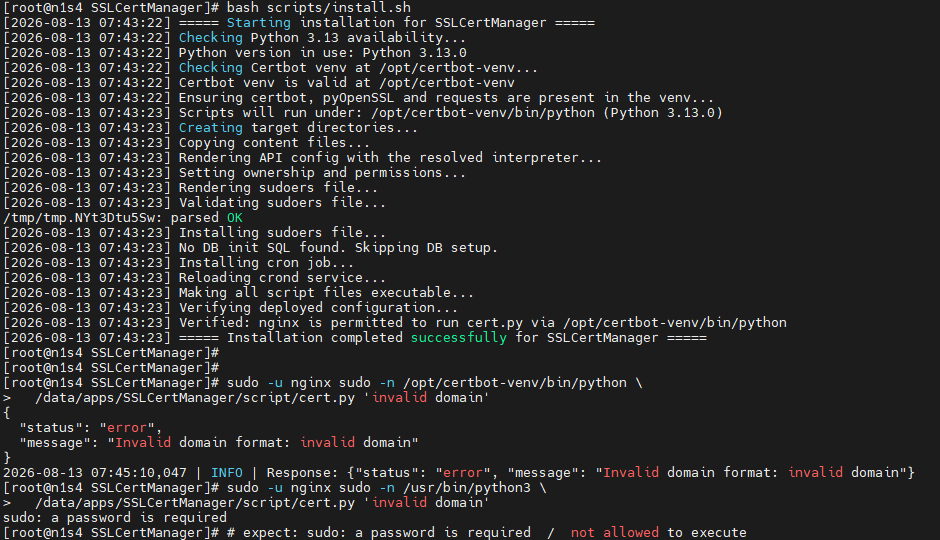 Terminal on a fresh node: the SSLCertManager installer checks for Python 3.13 and the certbot virtualenv, renders and validates the sudoers file, installs the cron job, and ends with 'Verified: nginx is permitted to run cert.py via /opt/certbot-venv/bin/python'. Then cert.py rejects an invalid domain with a JSON error, and the same call through /usr/bin/python3 is refused by sudo with 'a password is required'.